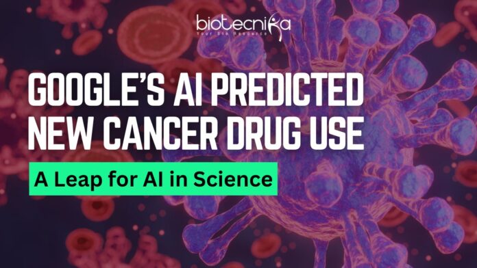 Google’s AI Just Predicted a New Cancer Drug Use. Here’s Why Future Researchers Should Pay Attention Google’s AI Suggests New Cancer Therapy