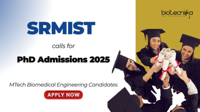 PhD Admissions 2025 at SRMIST, Kattankulathur. Pursue PhD in Biomedical Sciences with fellowship & research labs. Apply Now