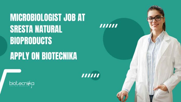Microbiologist Job at Sresta Natural Bioproducts