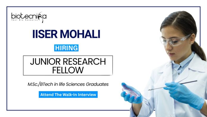 IISER Mohali Job for Life Science Graduates Attend the Walk-In Interview for the JRF Position