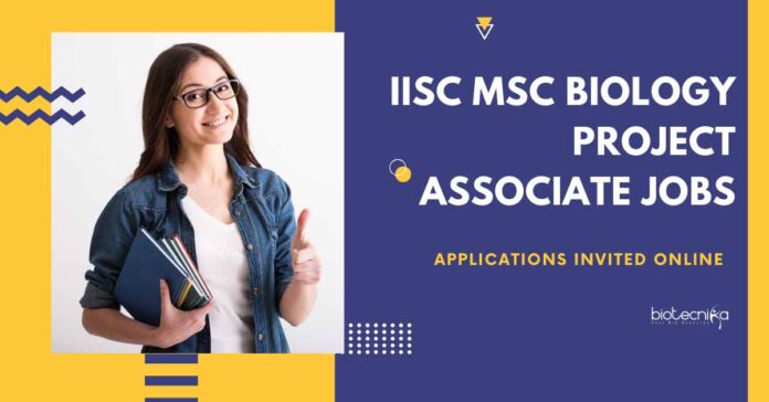 IISc Biology Project Positions - Apply Online