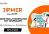 JIPMER Vacancy for Clinical Research Coordinator Job Apply for the Senior Trial Coordinator cum Counsellor