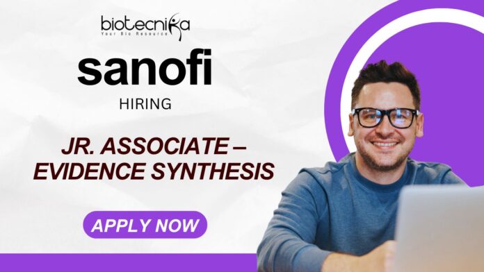 Jr. Associate – Evidence Synthesis Opportunities Apply Now at Sanofi Business Operations!