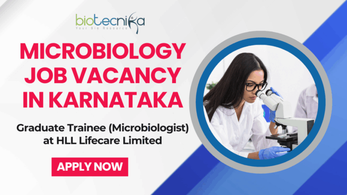 Microbiology Job Vacancy in Karnataka - Apply for Graduate Trainee (Microbiologist) at HLL Lifecare Limited