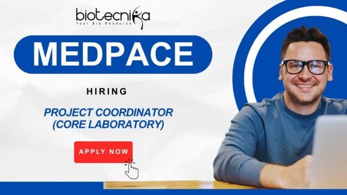 Project Coordinator – Core Laboratory biomedical engineering jobs Medpace in HyderabadProject Coordinator – Core Laboratory biomedical engineering jobs Medpace in Hyderabad