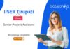 Microbiology Job at IISER Tirupati, for Senior Project Assistant Role. Work in ICMR-funded research on tuberculosis. Apply Now