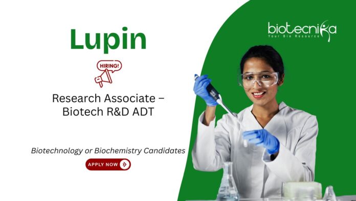 Research Associate Job at Lupin. Masters in Biotechnology or Biochemistry Candidates, Apply Now for R&D jobs & Biotech jobs.