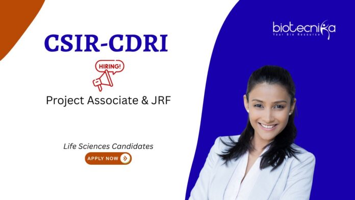 Biotechnology Jobs at CSIR-CDRI. Project Associate & JRF positions in Life Sciences and Biochemistry. Walk-in Interview