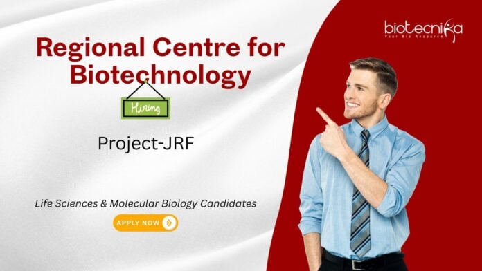 JRF Job at the Regional Centre for Biotechnology. Great opportunity for postgraduates in Molecular Biology and Biotechnology.