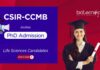 PhD Admission at CSIR-CCMB, in Hyderabad under AcSIR. Research areas include molecular biology, genetics, bioinformatics & more.