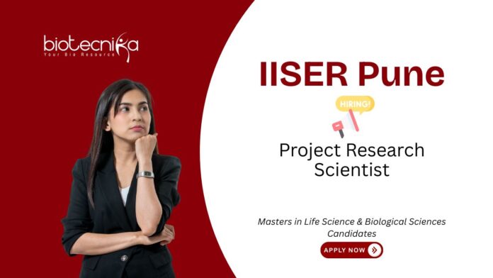 Life Science Job Vacancy at IISER Pune, for Project Research Scientist Position. Life Sciences &Biological Science vacancies.