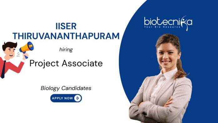 Biology Jobs at IISER Thiruvananthapuram, in DBT-funded plant biology research. Candidates interested in Computational Modeling, Apply Now