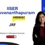 JRF Vacancy 2025 at IISER Thiruvananthapuram. Masters in Biological Sciences Candidates, Apply Now. Biology jobs,