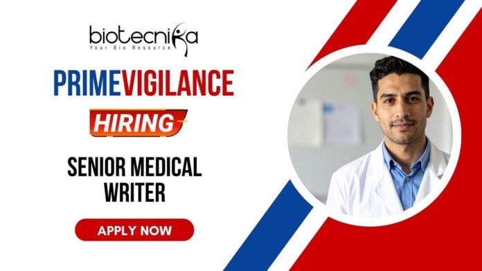 Senior Medical Writer Job at PrimeVigilance Life Science Graduates Apply Now and enhance your Pharmacovigilance Career