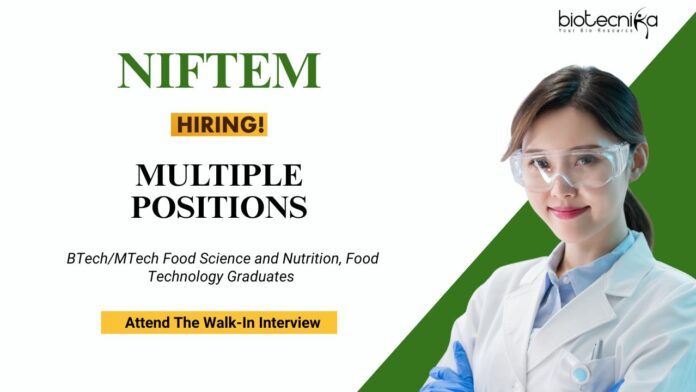 Walk-In Interview for Multiple Positions at NIFTEM Food Science Graduates Apply Now