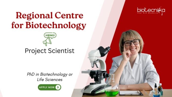 Life Sciences Job at Regional Centre for Biotechnology, Faridabad. PhD in Life Sciences or Biotechnology, Apply Now.
