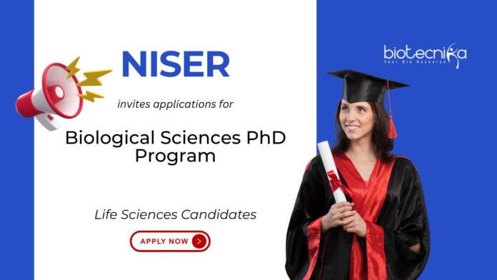 Biological Sciences PhD Program at NISER Bhubaneswar for Winter 2025-26. PhD research opportunities. Life Sciences Candidates, Apply Now