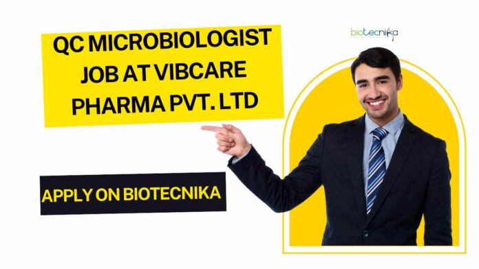 QC Microbiologist Job at Vibcare Pharma Pvt.