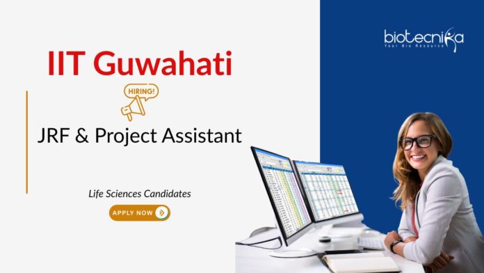 R&D jobs at IIT Guwahati, for JRF & Project Assistant roles. Life Sciences Candidates, Apply Now. IIT Guwahati career