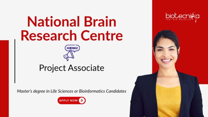 Project Associate Jobs at National Brain Research Centre. Life Sciences Candidates, Apply Now. NBRC recruitment.