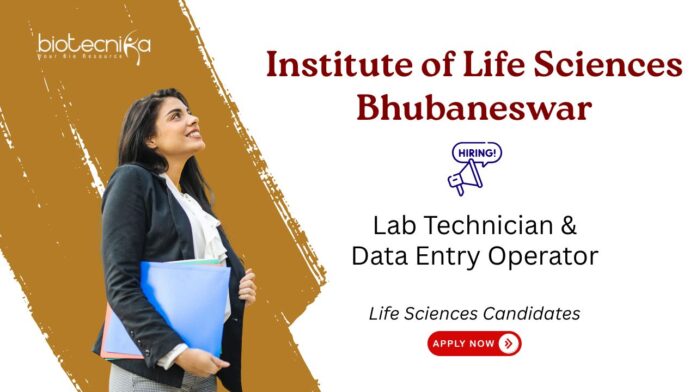 Lab Technician Job at Institute of Life Sciences Bhubaneswar. Life Sciences Candidates, Apply Now. DBT-UMMID Project.
