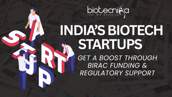 India’s Biotech Startups Get a Boost Through BIRAC Funding and Regulatory Support