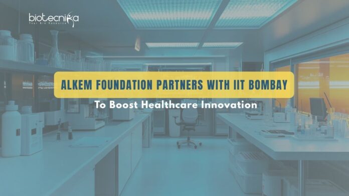 Alkem Foundation Partners with IIT Bombay to Boost Healthcare Innovation