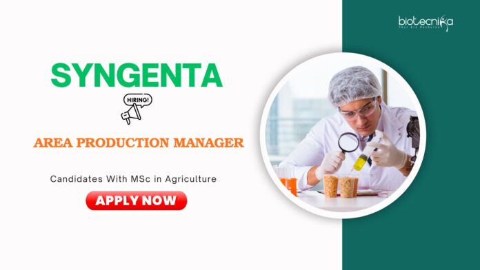 Area Production Manager Agriculture Jobs: Syngenta is Hiring an Area Production Manager | Apply Now for Syngenta Career | Production Manager Jobs
