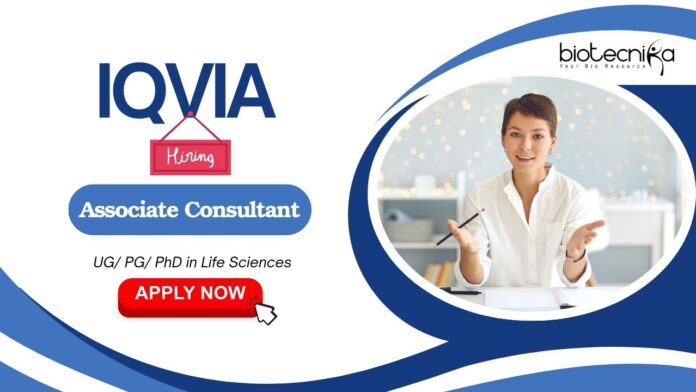 Life Science Jobs: IQVIA is Hiring an Associate Consultant | UG/ PG/ PhD in Life Sciences Can Apply Now for IQVIA Career