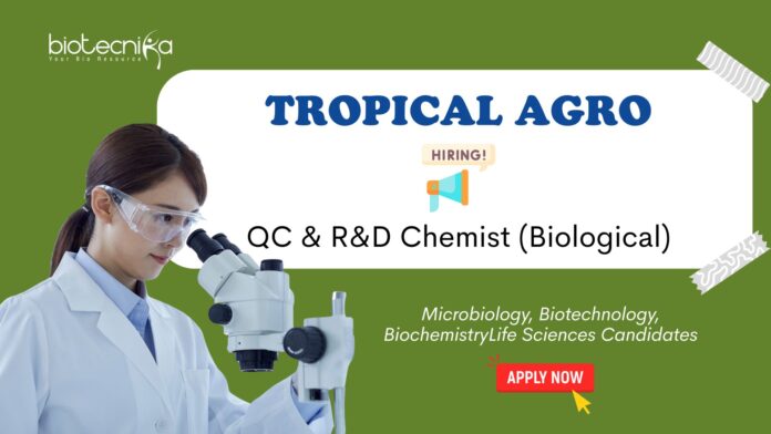 Research and Development Jobs at Tropical Agro. Apply Now For QC & R&D Chemist (Biological) Role, in Sikandrabad.