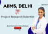 Research Jobs at AIIMS, Delhi. Bioinformatics Candidates, Apply Now. Project Research Scientist Position. Bioinformatics and AI/ML Job.