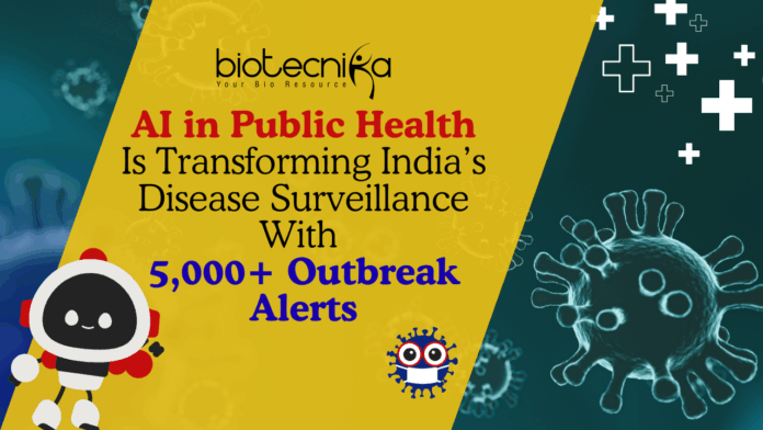 AI in Public Health is Transforming India’s Disease Surveillance, improving Outbreak Detection, and strengthening Rapid Response Systems.