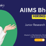 Junior Research Fellow Vacancy at AIIMS Bhopal. Master’s in Biochemistry, Biotechnology, or Life Sciences, Apply Now.