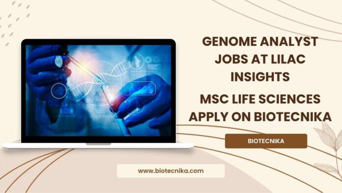 Genomics Jobs Genome Analyst Jobs at Lilac Insights