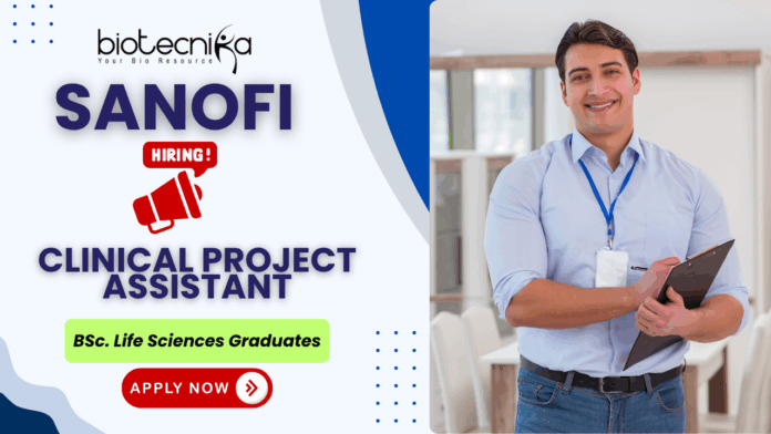 Clinical Project Assistant clinical research jobs, clinical trial assistant jobs, biotech jobs at Sanofi Hyderabad