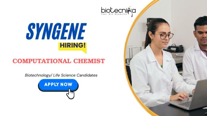 Biotech Jobs: Syngene is Hiring Computational Chemist | Masters in Biotech/ Life Sciences Can Apply Now | Syngene Career
