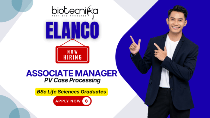 Elanco Careers Associate Manager PV Case Processing job in Bangalore for life science and pharmacovigilance professionals