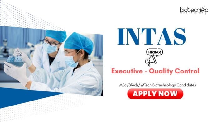 Executive - Quality Control (1) QC Jobs: Intas Hiring Executive - Quality Control | Biotechnology Candidates Can Apply Now for Intas Career | Biotech Jobs