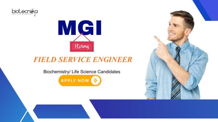 Field Service Engineer Biochemistry Jobs: MGI is Hiring Field Service Engineer | Apply Now for Life Science Career | Life Science Jobs