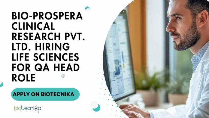 Life Sciences QA Jobs at Bio-Prospera Clinical Research Pvt. Ltd.