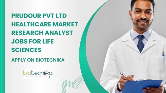 Life Sciences Research Analyst Jobs at Prudour Pvt Ltd 