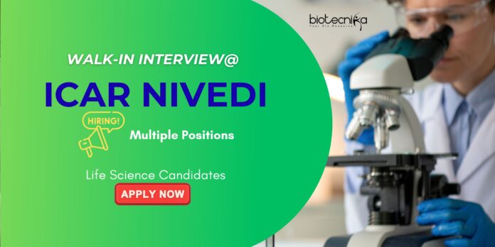Research Jobs: ICAR NIVEDI Recruitment - Life Science Candidates Attend the Walk-In Interview | Life Science Jobs
