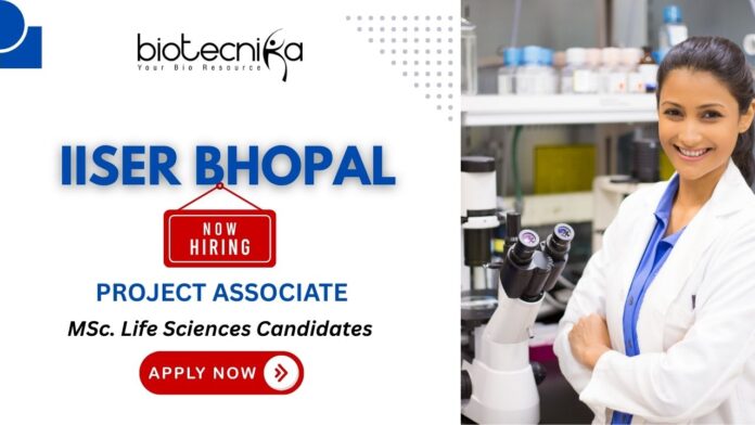 IISER Bhopal Project Associate jobs for life science students