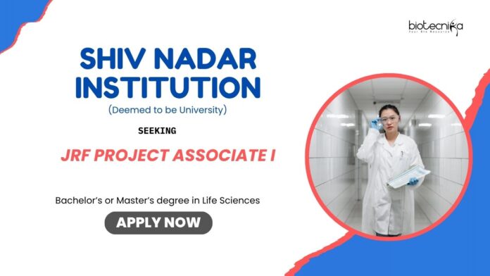 Project Associate Jobs: JRF Vacancy at Shiv Nadar Institution - Seeking JRF Project Associate I | Apply Now for Life Science Career