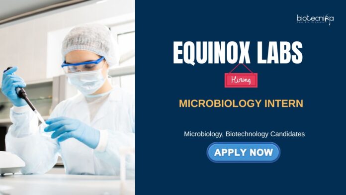 Microbiology Intern Microbiology Internship at Equinox Labs | Apply Now | Microbiology jobs