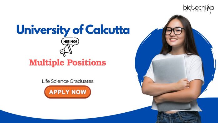 Research Jobs: University of Calcutta Recruitment | Life Science Candidates Attend the Walk-in Interview | Life Science Research