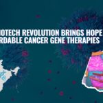 India’s Biotech Revolution Brings Hope for Affordable Cancer Gene Therapies | Cancer Treatment | Cell Therapy | Gene Therapy