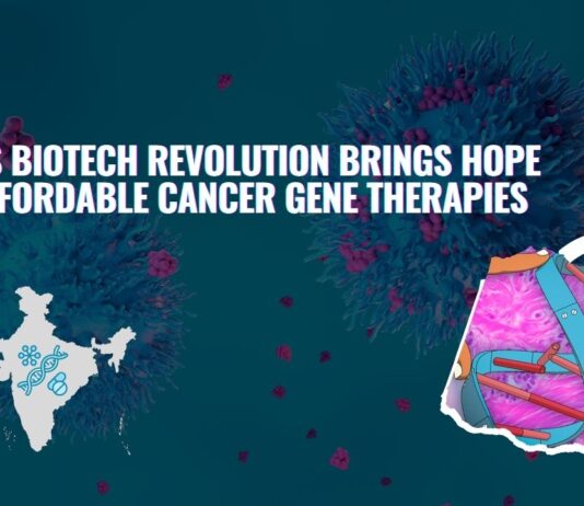 India’s Biotech Revolution Brings Hope for Affordable Cancer Gene Therapies | Cancer Treatment | Cell Therapy | Gene Therapy