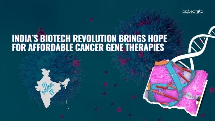 India’s Biotech Revolution Brings Hope for Affordable Cancer Gene Therapies | Cancer Treatment | Cell Therapy | Gene Therapy