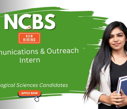 Biology Intern at NCBS. Biological Sciences Candidates Apply Now For Communications & Outreach Intern Position in Bengaluru.